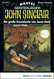 John Sinclair Gespensterkrimi - Folge 17: Amoklauf der Mumie Jason Dark Author