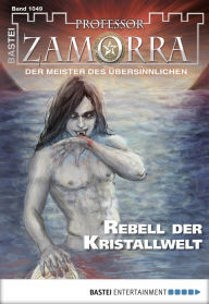 Professor Zamorra 1049: Rebell der Kristallwelt Michael Breuer Author