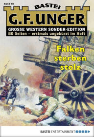 G. F. Unger Sonder-Edition 60: Falken sterben stolz G. F. Unger Author