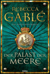 Der Palast der Meere: Ein Waringham-Roman Rebecca Gablé Author