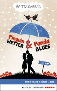 Pinguinwetter / Pandablues: Zwei Romane in einem E-Book Britta Sabbag Author
