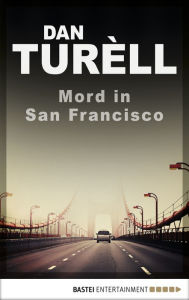 Mord in San Francisco: Kriminalroman Dan TurÃ¨ll Author