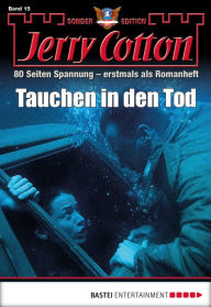 Jerry Cotton Sonder-Edition 15: Tauchen in den Tod Jerry Cotton Author