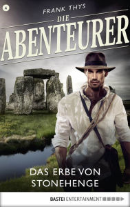 Die Abenteurer - Folge 04: Das Erbe von Stonehenge Frank Thys Author