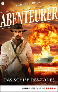 Die Abenteurer - Folge 06: Das Schiff des Todes Hubert H. Simon Author