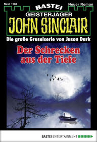 John Sinclair 1984: Der Schrecken aus der Tiefe Ian Rolf Hill Author