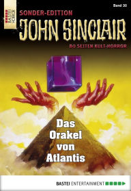 John Sinclair Sonder-Edition 30: Das Orakel von Atlantis Jason Dark Author