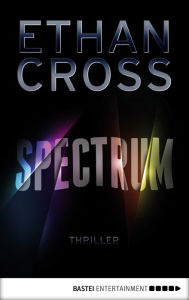 Spectrum: Thriller Ethan Cross Author