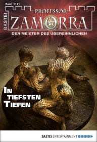 Professor Zamorra 1111: In tiefsten Tiefen Manfred H. RÃ¼ckert Author
