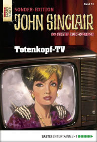 John Sinclair Sonder-Edition 51: Totenkopf-TV Jason Dark Author