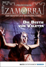 Professor Zamorra 1127: Die Bestie von Valetta Christian Schwarz Author