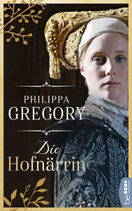 Die Hofnärrin (The Queen's Fool) Philippa Gregory Author