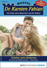Dr. Karsten Fabian 212 - Arztroman: Geliebte zarte Heiderose Ulrike Larsen Author