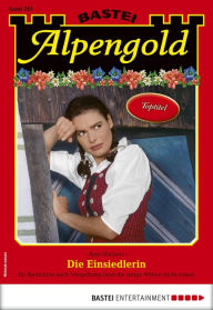 Alpengold 283 - Heimatroman: Die Einsiedlerin Rosi Wallner Author