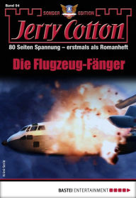 Jerry Cotton Sonder-Edition 94: Die Flugzeug-FÃ¤nger Jerry Cotton Author