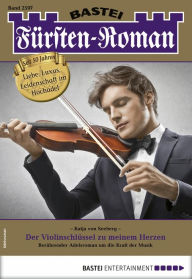 FÃ¼rsten-Roman 2597: Der ViolinschlÃ¼ssel zu meinem Herzen Katja von Seeberg Author