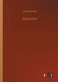 East Lynne Henry Wood Author