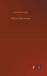 Fifteen Discourses Joshua Reynolds Author