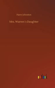 Mrs. WarrenÂ´s Daughter Harry Johnston Author