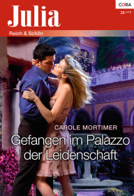 Gefangen im Palazzo der Leidenschaft Carole Mortimer Author