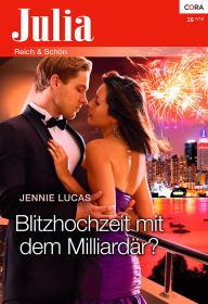 Blitzhochzeit mit dem Milliardär Jennie Lucas Author