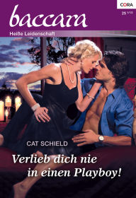 Verlieb dich nie in einen Playboy! - Cat Schield