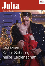 Kalter Schnee, heiße Leidenschaft Lynne Graham Author