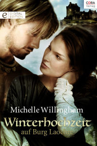 Winterhochzeit auf Burg Laochre: Digital Edition Michelle Willingham Author