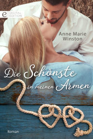 Die Schönste in meinen Armen Anne Marie Winston Author