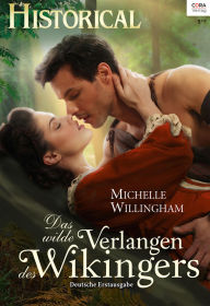 Das wilde Verlangen des Wikingers Michelle Willingham Author