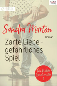 Zarte Liebe - gefÃ¤hrliches Spiel Sandra Marton Author
