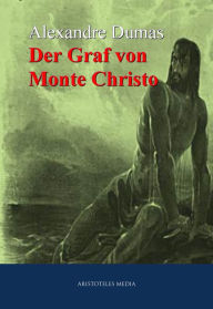 Der Graf von Monte Christo: Der Abenteuerroman Alexandre Dumas Author