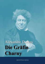 Die GrÃ¤fin Charny Alexandre Dumas Author