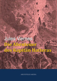 Abenteuer des Kapitän Hatteras Jules Verne Author