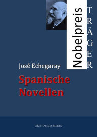 Spanische Novellen José Echegaray Author