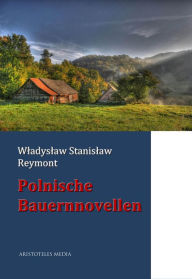 Polnische Bauernnovellen Wladyslaw Stanislaw Reymont Author