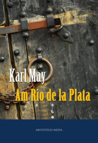 Am Rio de la Plata Karl May Author