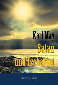 Satan und Ischariot: I-III Karl May Author