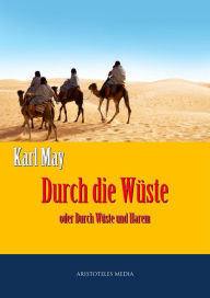 Durch die Wüste: oder Durch Wüste und Harem Karl May Author