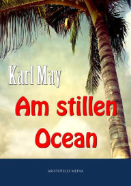 Am stillen Ocean Karl May Author
