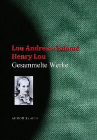 Gesammelte Werke der Lou Andreas-Salomé Lou Andreas-Salomé Author