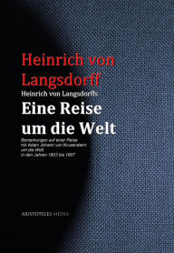 Heinrich von Langsdorffs Eine Reise um die Welt Heinrich von Langsdorff Author