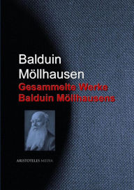 Gesammelte Werke Balduin MÃ¶llhausens Balduin MÃ¶llhausen Author