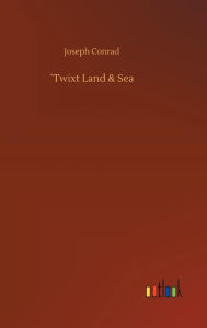 ´Twixt Land & Sea