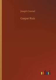 Gaspar Ruiz Joseph Conrad Author
