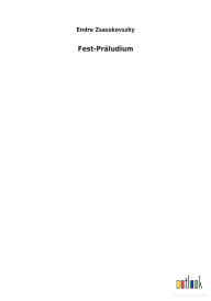 Fest-Pr�ludium - Endre Zsasskovszky