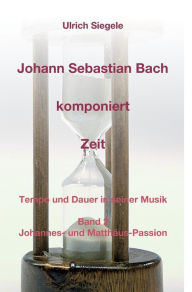 Johann Sebastian Bach komponiert Zeit Ulrich Siegele Author