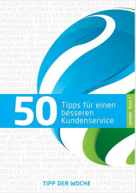 50 TIPPS FÃ?R EINEN BESSEREN KUNDENSERVICE - BAND 3: Service macht den Unterschied junokai GmbH Author