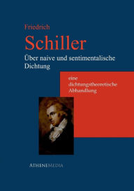 Uber Naive Und Sentimentalische Dichtung - Friedrich Schiller