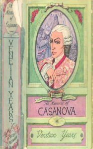 The Memoirs of Jacques Casanova de Seingalt Giacomo Casanova Author